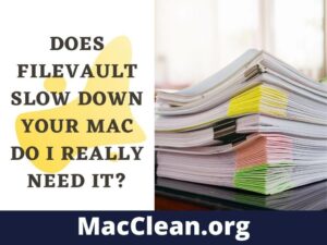 Does FileVault Slow Down Your Mac
