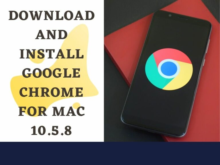 How To Download And Install Google Chrome For Mac 10.5.8